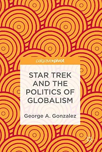 Cover of Star Trek and the Politics of Globalism