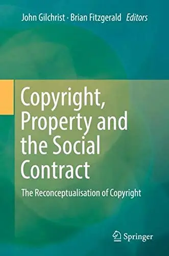 Cover of Copyright, Property and the Social Contract