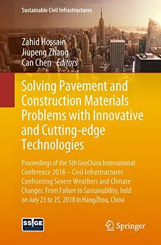 Cover of Solving Pavement and Construction Materials Problems with Innovative and Cutting-edge Technologies