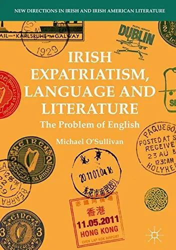 Cover of Irish Expatriatism, Language and Literature