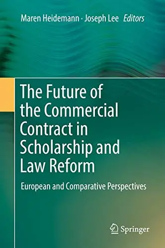 Cover of The Future of the Commercial Contract in Scholarship and Law Reform