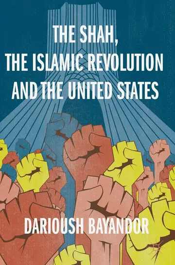 Cover of The Shah, the Islamic Revolution and the United States