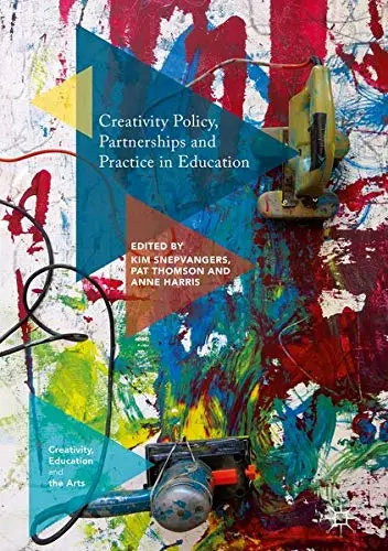 Cover of Creativity Policy, Partnerships and Practice in Education