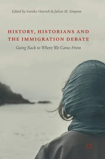 Cover of History, Historians and the Immigration Debate