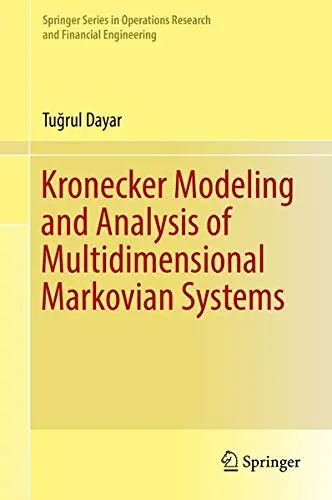 Cover of Kronecker Modeling and Analysis of Multidimensional Markovian Systems