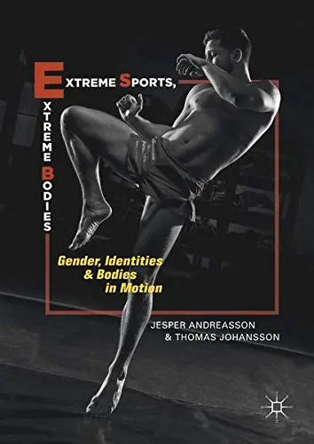 Cover of Extreme Sports, Extreme Bodies