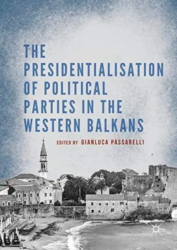 Cover of The Presidentialisation of Political Parties in the Western Balkans