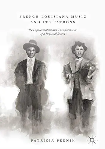 Cover of French Louisiana Music and Its Patrons