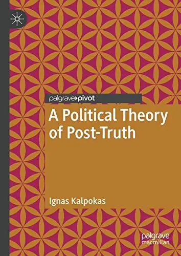 Cover of A Political Theory of Post-Truth