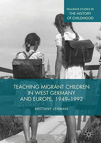 Cover of Teaching Migrant Children in West Germany and Europe, 1949–1992