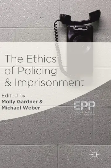 Cover of The Ethics of Policing and Imprisonment