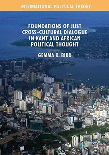 Cover of Foundations of Just Cross-Cultural Dialogue in Kant and African Political Thought