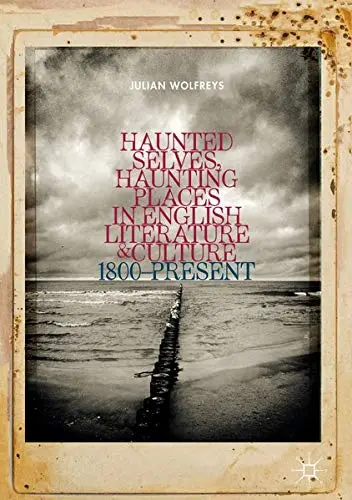 Cover of Haunted Selves, Haunting Places in English Literature and Culture