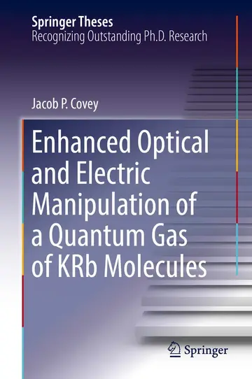 Cover of Enhanced Optical and Electric Manipulation of a Quantum Gas of KRb Molecules