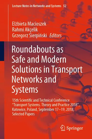 Cover of Roundabouts as Safe and Modern Solutions in Transport Networks and Systems