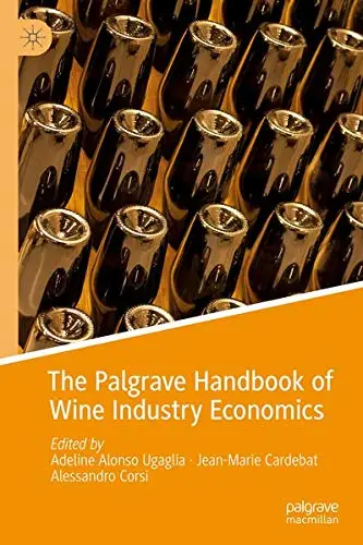 Cover of The Palgrave Handbook of Wine Industry Economics