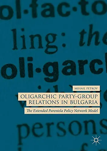 Cover of Oligarchic Party-Group Relations in Bulgaria