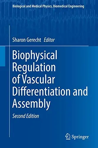 Cover of Biophysical Regulation of Vascular Differentiation and Assembly