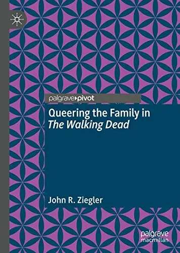 Cover of Queering the Family in the Walking Dead