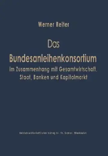 Cover of Das Bundesanleihekonsortium Im Zusammenhang Mit Gesamtwirtschaft, Staat, Banken Und Kapitalmarkt