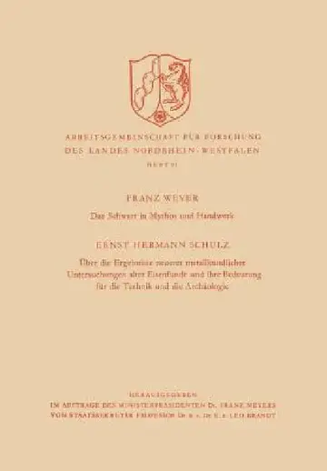 Cover of Das Schwert in Mythos Und Handwerk / Über Die Ergebnisse Neuerer Metallkundlicher Untersuchungen Alter Eisenfunde Und Ihre Bedeutung Für Die Technik U