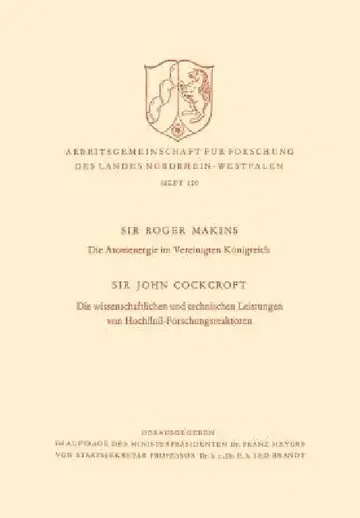 Cover of Die Atomenergie Im Vereinigten Königreich. Die Wissenschaftlichen Und Technischen Leistungen Von Hochfluß-Forschungsreaktoren