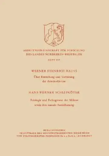 Cover of Über Entstehung Und Verhütung Der Arteriosklerose / Ätiologie Und Pathogenese Der Silikose Sowie Ihre Kausale Beeinflussung