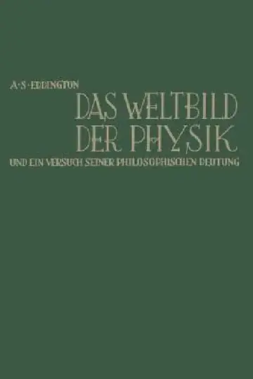 Cover of Das Weltbild Der Physik Und Ein Versuch Seiner Philosophischen Deutung