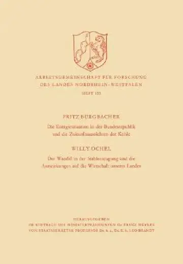 Cover of Die Energiesituation Der Bundesrepublik Und Die Zukunftsaussichten Der Kohle. Der Wandel in Der Stahlerzeugung Und Die Auswirkungen Auf Die Wirtschaft