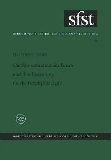Cover of Die Konzentration Der Berufe Und Ihre Bedeutung Für Die Berufspädagogik