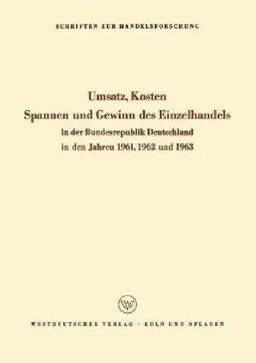 Cover of Umsatz, Kosten, Spannen Und Gewinn Des Einzelhandels in Der Bundesrepublik Deutschland in Den Jahren 1961, 1962 Und 1963