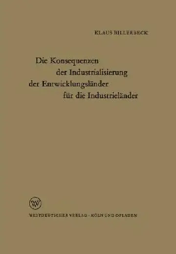 Cover of Die Konsequenzen Der Industrialisierung Der Entwicklungsländer Für Die Industrieländer