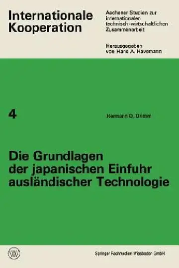 Cover of Die Grundlagen Der Japanischen Einfuhr Ausländischer Technologie