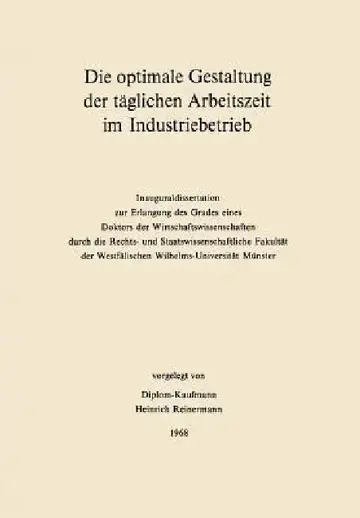 Cover of Die Optimale Gestaltung Der Täglichen Arbeitszeit Im Industriebetrieb