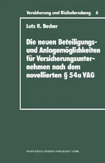 Cover of Die Neuen Beteiligungs- Und Anlagemöglichkeiten Für Versicherungsunternehmen Nach Dem Novellierten § 54a Versicherungsaufsichtsgesetz