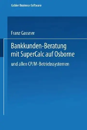 Cover of Bankkunden-Beratung Mit SuperCALC Auf Osborne -- Und Allen Cp/M-Betriebssystemen --