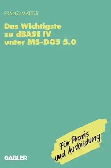Cover of Das Wichtigste Zu dBASE IV Unter Ms-DOS 5.0