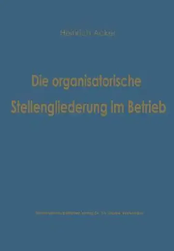 Cover of Die Organisatorische Stellengliederung Im Betrieb