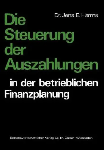 Cover of Die Steuerung Der Auszahlungen in Der Betrieblichen Finanzplanung