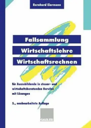 Cover of Fallsammlung Wirtschaftslehre/Wirtschaftsrechnen