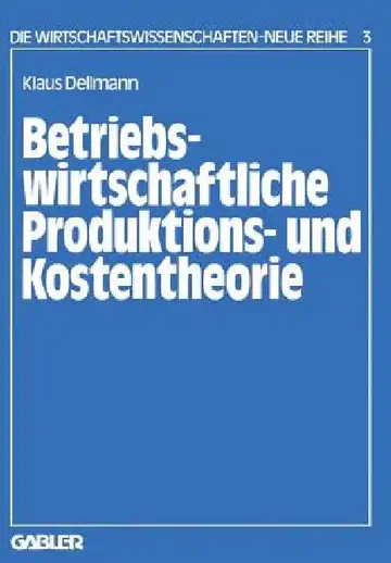 Cover of Betriebswirtschaftliche Produktions- Und Kostentheorie