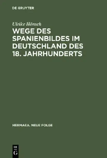 Cover of Wege Des Spanienbildes Im Deutschland Des 18. Jahrhunderts