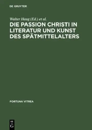 Cover of Die Passion Christi in Literatur Und Kunst Des Spätmittelalters