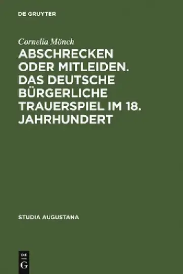 Cover of Abschrecken oder Mitleiden. Das deutsche bürgerliche Trauerspiel im 18. Jahrhundert