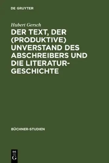 Cover of Der Text, Der (Produktive) Unverstand Des Abschreibers Und Die Literaturgeschichte