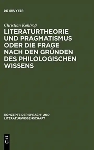 Cover of Literaturtheorie Und Pragmatismus Oder Die Frage Nach Den Gründen Des Philologischen Wissens