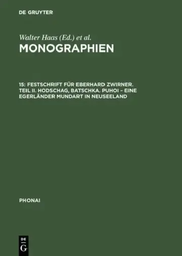 Cover of Monographien, 15, Festschrift für Eberhard Zwirner. Teil II. Hodschag, Batschka. Puhoi - Eine Egerländer Mundart in Neuseeland