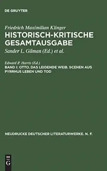Cover of Historisch-Kritische Gesamtausgabe, Band I, Otto. Das Leidende Weib. Scenen Aus Pyrrhus Leben Und Tod