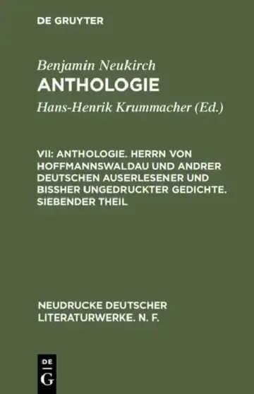 Cover of Anthologie, VII, Anthologie. Herrn Von Hoffmannswaldau Und Andrer Deutschen Auserlesener Und Biher Ungedruckter Gedichte. Siebender Theil