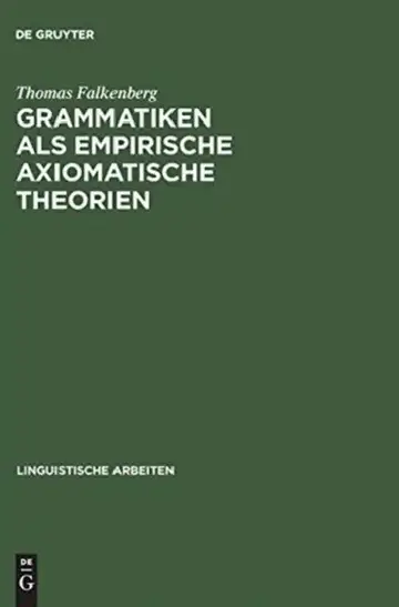 Cover of Grammatiken ALS Empirische Axiomatische Theorien